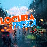 LocuraFresca - Domingo 14/02/2016