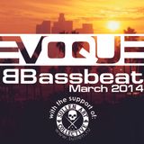 Evoque - Bassbeat (March 2014)