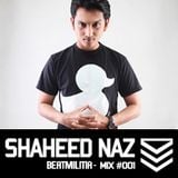 Beatmilitia Mix #001 - Shaheed Naz