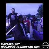 Macabre Unit - Sidewinder Summer Ball 2003