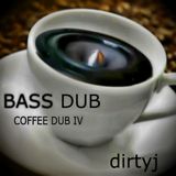COFFEE DUB4 - BASS DUB - DirtyJ