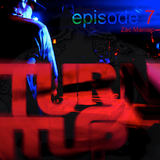 Turn It Up Podcast Episode 007 featuring DJ Zac Maniac