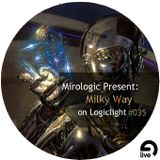 Mirologic Present: Milky Way on Logiclight #035