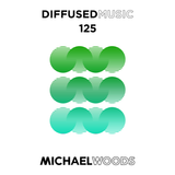 Diffused Music with Michael Woods | Show 125