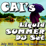 CAI - Liquid Summer - July 2012 (DJ set)