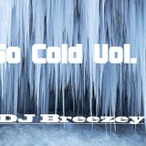 So Cold Vol. 1 - DJ Breezey