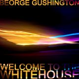 Beorge Gush - Welcome to the whitehouse