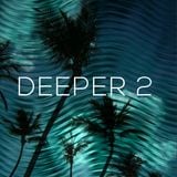 Deeper – Volume 2