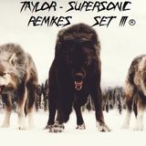 Supersonic ( Remixes Set III )