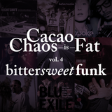 Cacao chaos is FAT - Bittersweet funk vol. 4