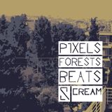 Pixels, Forests, Beats & Cream