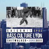Bass Culture Lyon S11EP002 - ShitWalker - JukeBox