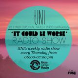 tINI & Enzo Siragusa - "IT COULD BE WORSE" Radioshow #3 @ Ibiza Global Radio - 26.07.2012