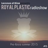Royal Plastic Radioshow Pre-Ibiza summer 2015