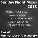 Sunday Night Mixes, 2013: Part 43 - Minimal Dutch Vocabulary