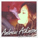 Andrew Atkinson - In The House (August 2012)