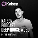 Kaisen Podcast #030 Deep House Guest Mix ITSPAGE