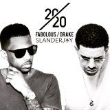 @SLANDERJOY #20/20 Fabolous & Drake
