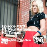 The Dog & Pony Radio Show #073: Guest Tamara