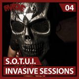 S.O.T.U.I - Invasive Sessions #04