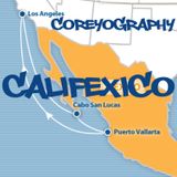 COREYOGRAPHY | CALIFEXICO