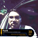 FLUX 38 // Melancholy Is Not Only for Soldiers (Playlist: Morteza)