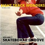 EIGHT TRACK WONDERS 7 - SKATEBOARD GROOVE