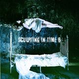 Sculpting In Time 6