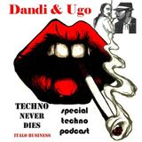Dandi & Ugo - Special Techno Italo Business Podcast - 27-12-2012