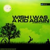 V.A. - Wish I Was A Kid Again