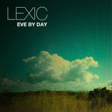 Lexic - Eve By Day