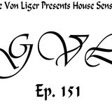 George Von Liger Presents House Sensations Ep. 151