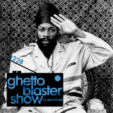 GHETTOBLASTERSHOW #228 (jun. 20/15)