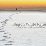 Sharon White Returns - A Journey In Underground House - Pt.1 (Live Set)