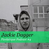 Pixelatique Podcast #4 - Jackie Dagger