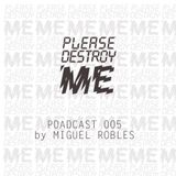 Cycle PleaseDestroyMe Podcast 005 by Miguel Robles