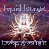 Liquid Lounge - Temple Music...