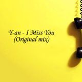 Y-an - I Miss You (Original Mix)