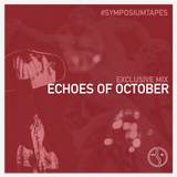 Symposium Tapes #2 | Echoes of October