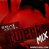 Dj Sol - Twerk Mix (2013)