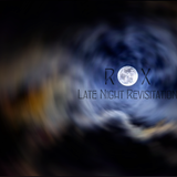 ROX - Late Night Revisitation