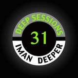 Deep Sessions Radioshow | Episode 30 | by Iman Deeper