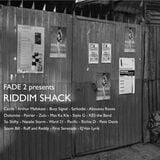 FADE 2 presents RIDDIM SHACK