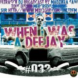 whenIwasAdeejay#032