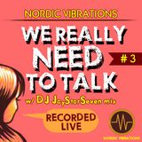We Really Need to Talk #3 - DJ JayStarSeven mix (recorded live) - 25.04.13