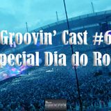 Groovin' Cast #6 - Especial Dia do Rock