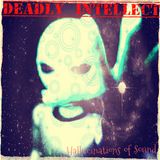 Deadly Intellect - Hallucinations of Sound