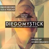 Oblivio Records Podcast | Sonido Organico 49 ft. DiegoMystick (Bahrein) | hosted by PABLoKEY 8.25.14