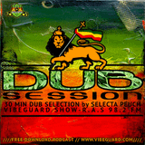 Dub Session #1 By Peuch (Vibeguard Show - 19-03-13)
