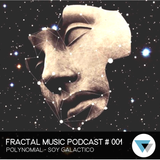 Fractal Music Podcast # 001 Polynomial - Soy Galáctico